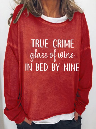 True Crime Glass Of Wine In Bed By Nine Cotton Blends Casual Sweatshirts
