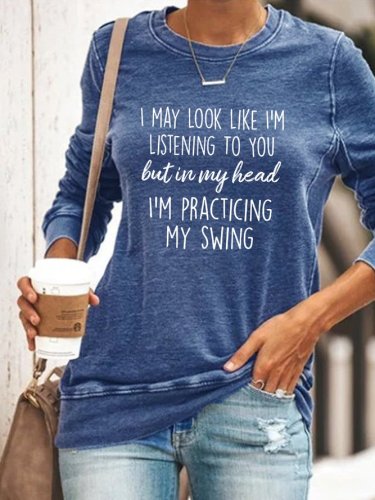 I Am Practicing My Swing Sweatshirt