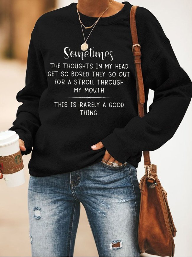 Sometimes The Thoughts In My Head Gets So Bored Shift Casual Sweatshirt