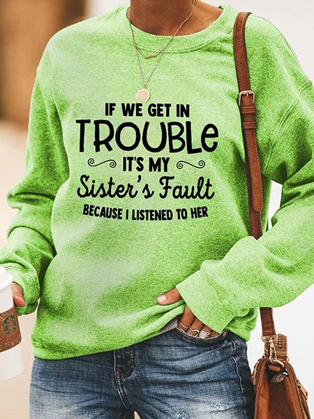 If We Get In Trouble It's My Sisters Fault Women‘s Casual Long Sleeve Cotton-Blend Sweatshirt