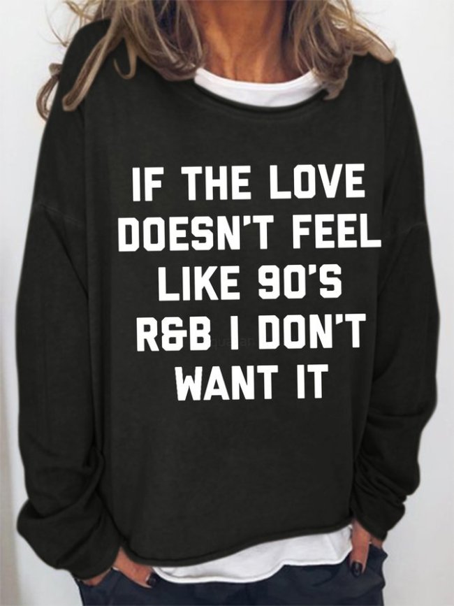 Love 90's R&B Funny Sweatshirt