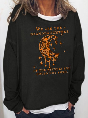 We Are The Granddaughters Of The Witches You Could Not Burn Sweatshirt