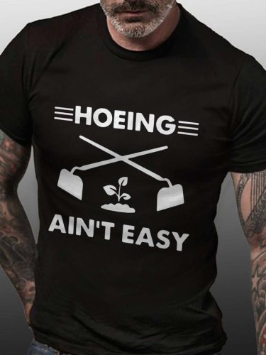 Hoeing Ain't Easy Crew Neck Short Sleeve Cotton Blends Shirts & Tops