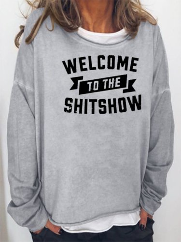 Welcome To The Shit Show Sweatshirt