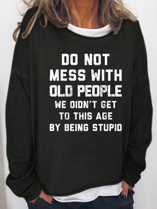 Do Not Mess with Old People Women's Casual Shift Cotton-Blend Sweatshirt
