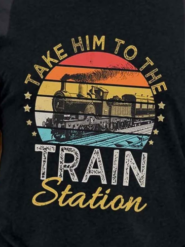 Take Him To The Train Station Short Sleeve Crew Neck Casual Shirts & Tops