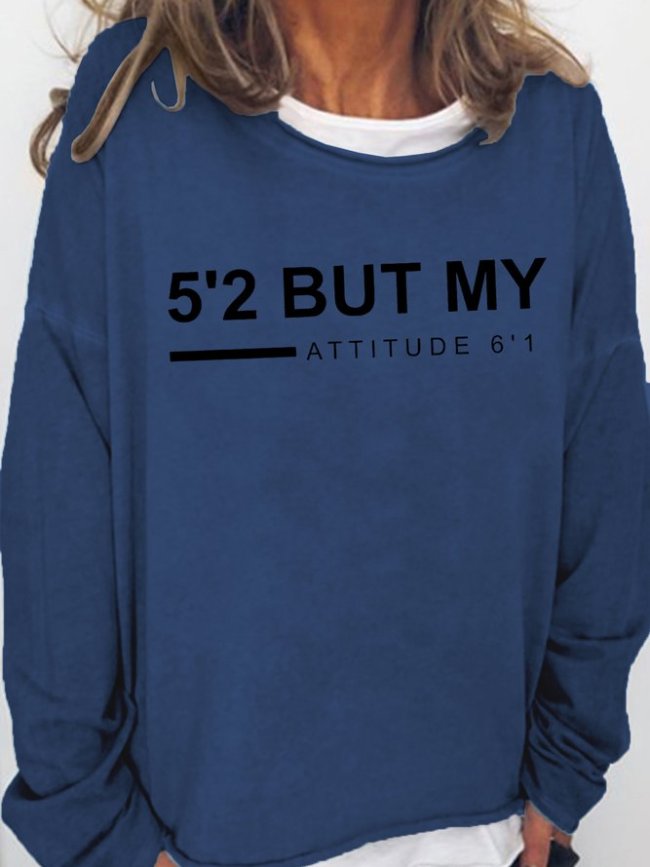 5’2 But My Attitude 6’1 Funny Words Sweatshirt