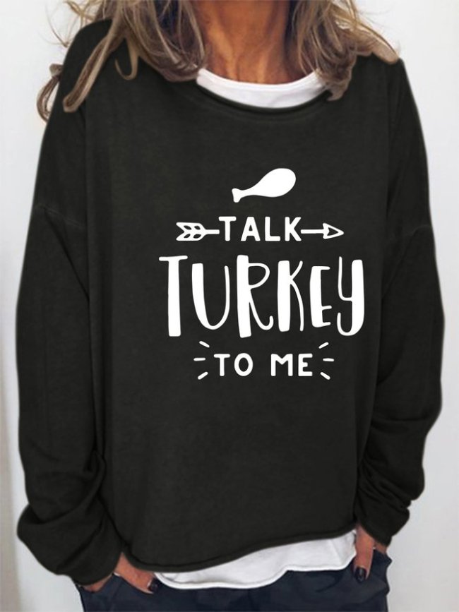 Talk Turkey To Me Casual Sweatshirts