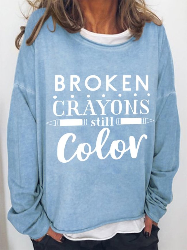 Broken Crayons Still Color Cotton Blends Sweatshirts