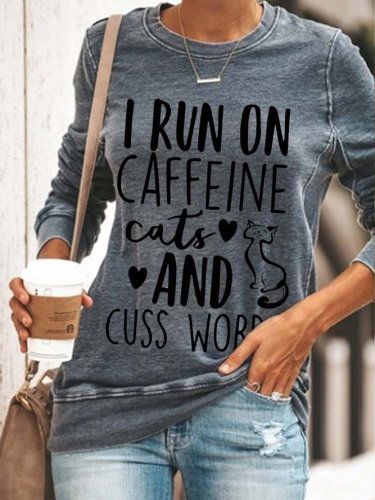 I Run On Caffeine Cats And Cuss Words Crew Neck Sweatshirts