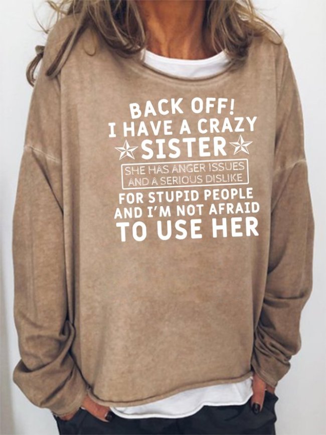 Back off i Have a Crazy Sister Sweatshirt