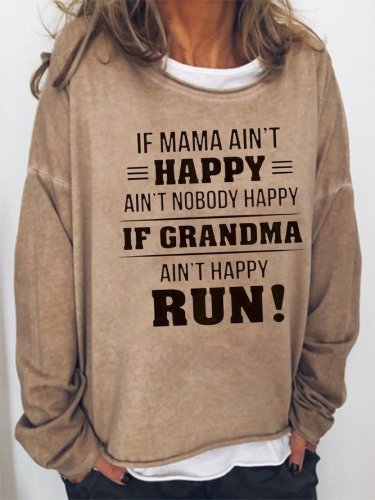 If Grandma Ain T Happy Run Women Sweatshirt