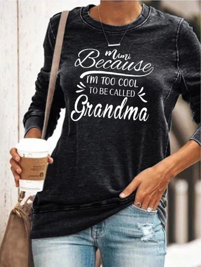 Too Cool to Be Called Grandma Sweatshirt