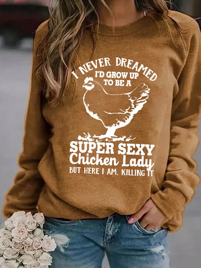 US$ 25.99 - I Never Dreamed I 'D Grow Up To Be A Super Sexy Chicken ...