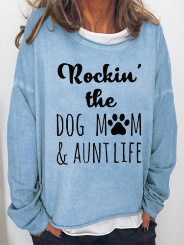 Rockin' The Dog Mom & Aunt Life Women's Sweatshirt