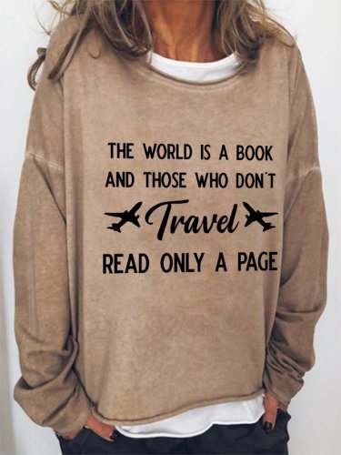 The World Is A Book And Those Who Don't Travel Read Only A Page Casual Long Sleeve Sweatshirt