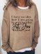 I Have No Idea How I’m Going To Survive This Shit Show Without You Women‘s Casual Sweatshirt