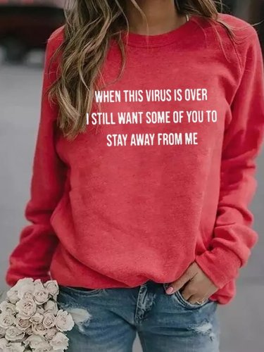 When This Virus Is Over I Still Want Some People To Stay Away From Me Sweatshirt