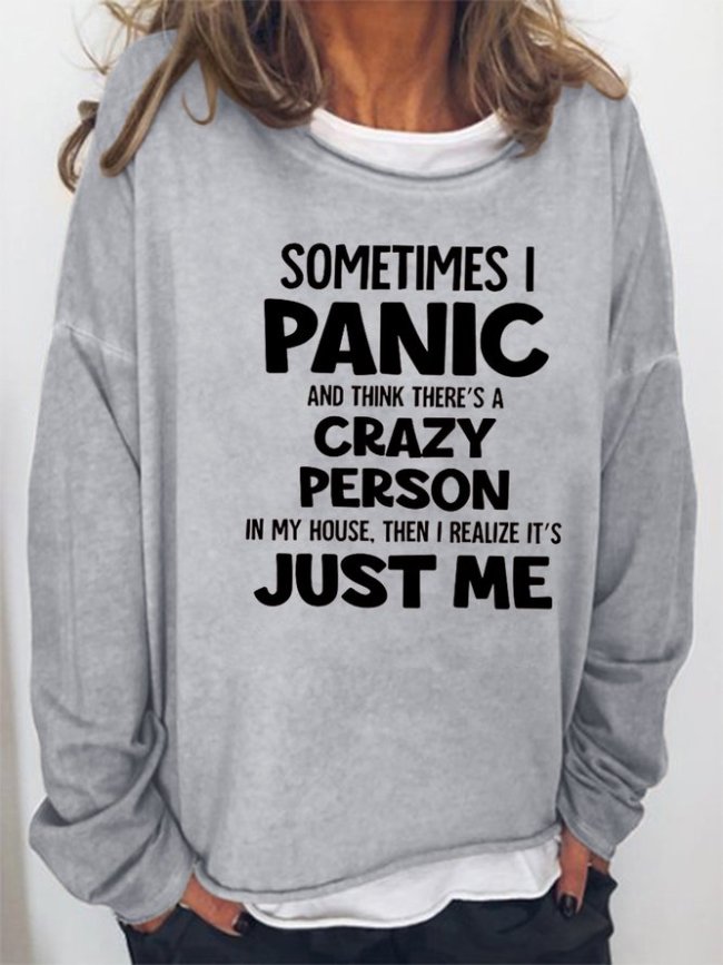 Sometimes I Panic Crew Neck Casual Sweatshirt
