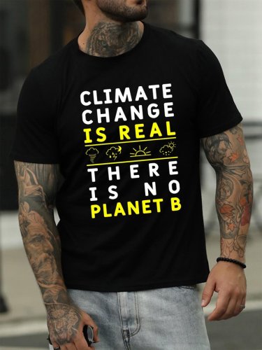 climate change is real There is no planet B T-Shirt
