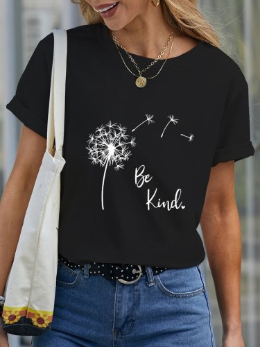 Be kind Tee Dandelion Casual Crew Neck T-shirt
