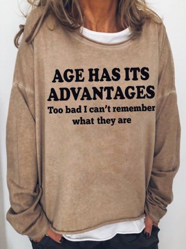 Age Has Its Advantages Letter Regular Fit Crew Neck Sweatshirt