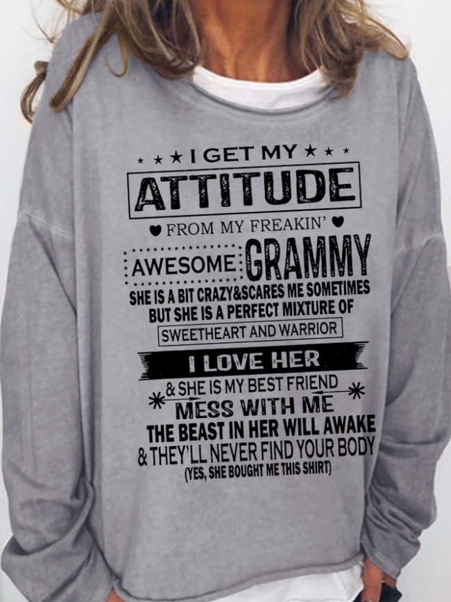 I Get My Attitude From My Freaking Awesome Grammy Letter Casual Sweatshirt