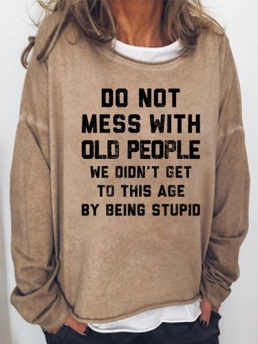 Do Not Mess with Old People Women's Casual Shift Cotton-Blend Sweatshirt