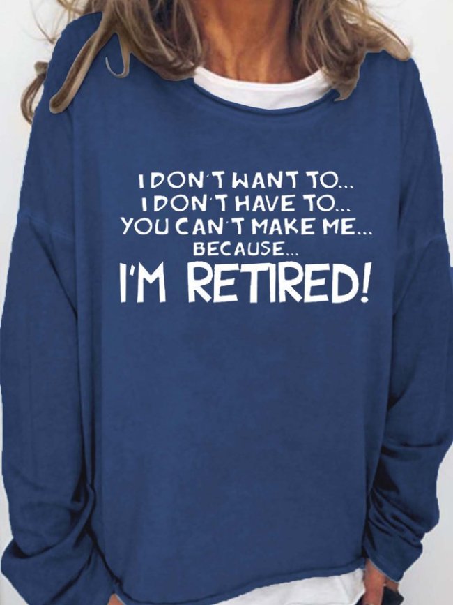 I Am Reitred Women's Sweatshirt