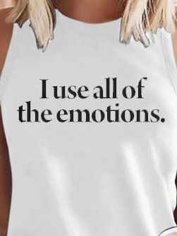 I Use All Of The Emotions Print Tank Top