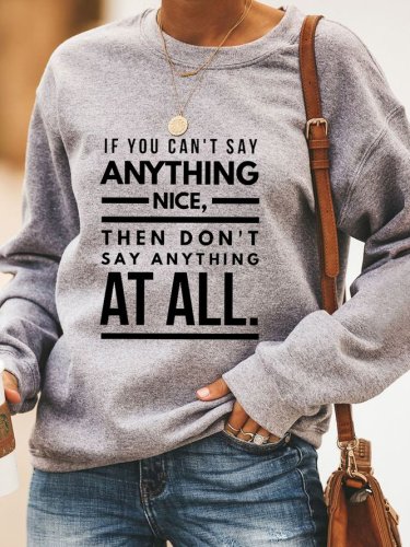 If You Can’t Say Anything Nice Don’t Say Anything At All Women‘s Shift Sweatshirt