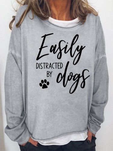 Easily distracted by dogs Sweatshirt