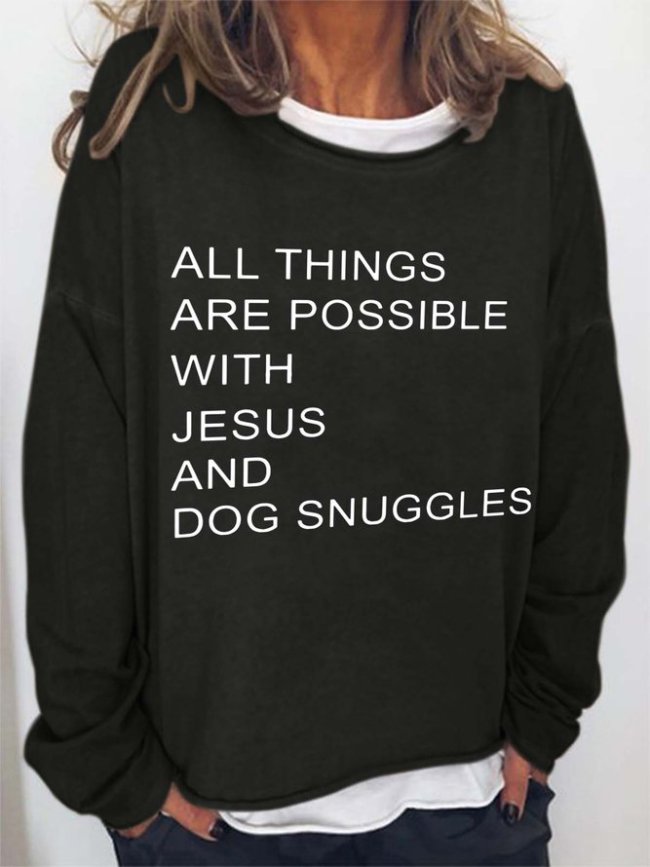 All Things Are Possible With Jesus And Dog Snuggles Crew Neck Cotton Blends Sweatshirts