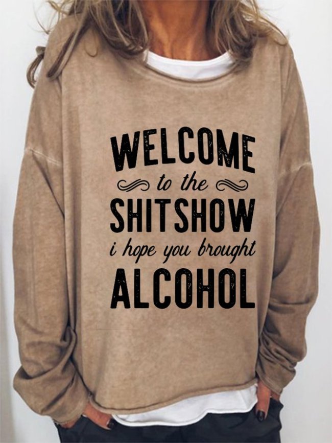 Welcome To The Shitshow I Hope You Brought Alcohol Crew Neck Sweatshirt