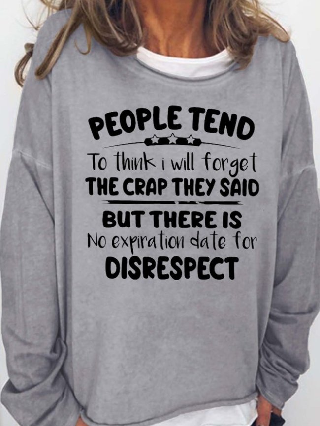 People Tend To Think I Will Forget The Crap They Women's Sweatshirt