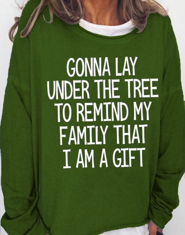 I Am A Gift Funny Casual Sweatshirt
