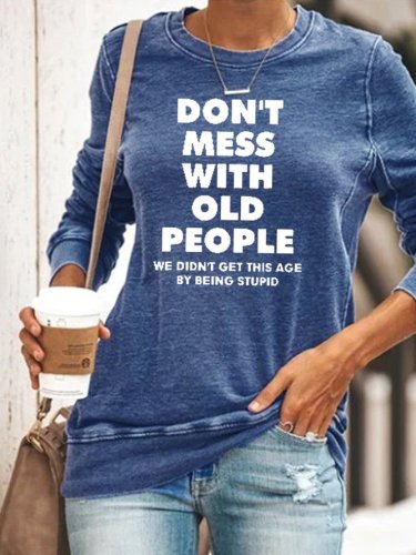 Don't Mess With Old People Sweatshirt