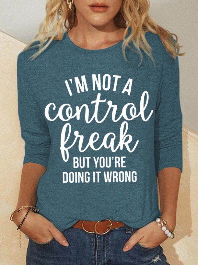 I'm Not A Control Freak But You're Doing It Wrong Casual Shirts & Tops