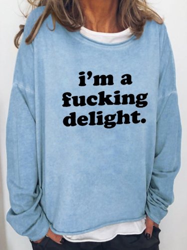 I'M A Fucking Delight Casual Regular Fit Sweatshirt