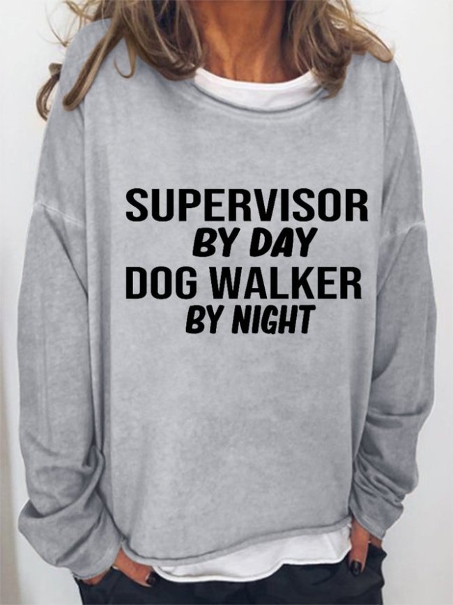 Supervisor By Day Dog Walker By Night Letter Sweatshirt