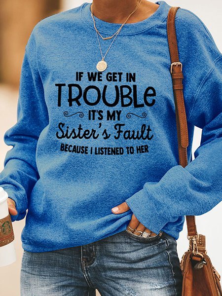 If We Get In Trouble It's My Sisters Fault Women‘s Casual Long Sleeve Cotton-Blend Sweatshirt