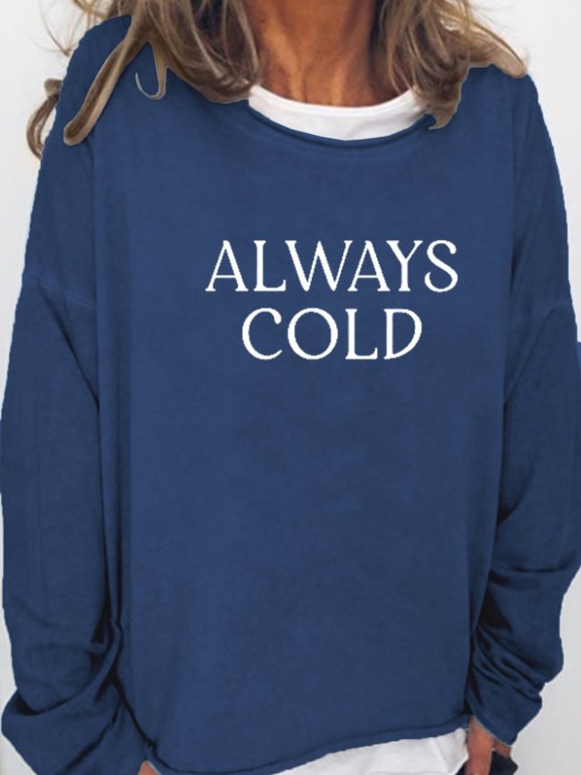 Always Cold Letter Sweatshirt