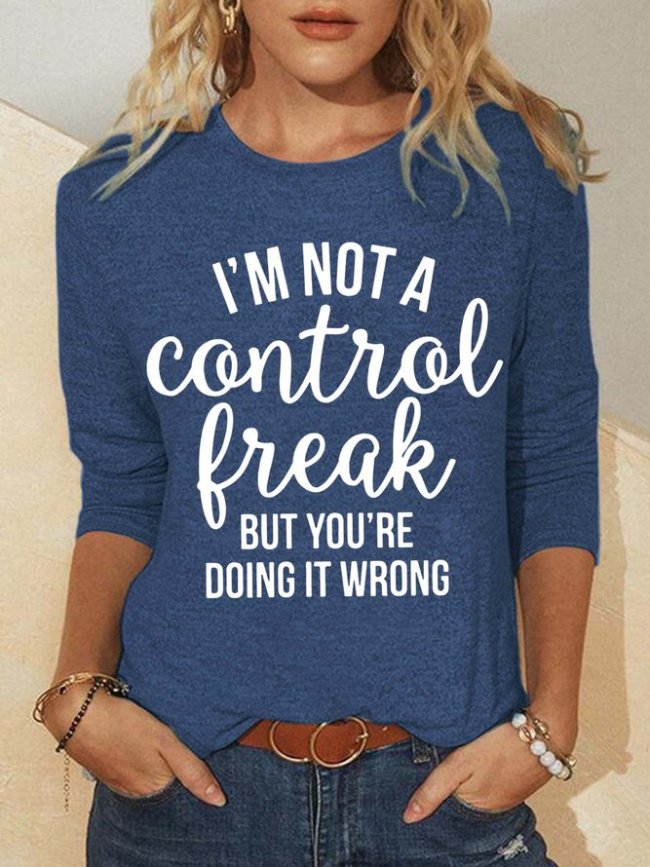 I'm Not A Control Freak But You're Doing It Wrong Casual Shirts & Tops