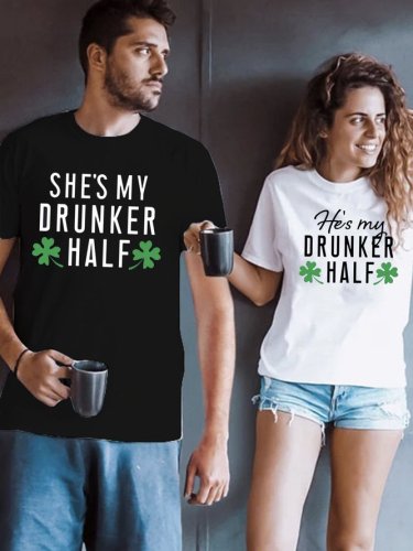 St Patty's Day She's/He's My Drunker Half Couple Graphic T-Shirts