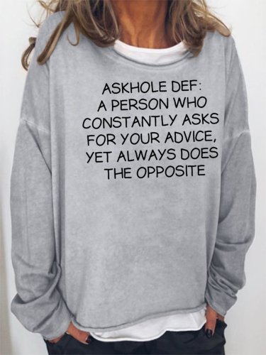 Askhole Def A Person Who Constantly Asks For Your Advice Sweatshirt