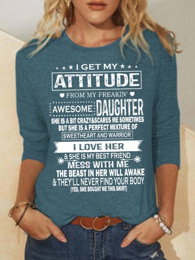 I Get My Attitude From My Freaking Awesome Daughter Women's Sweatshirt
