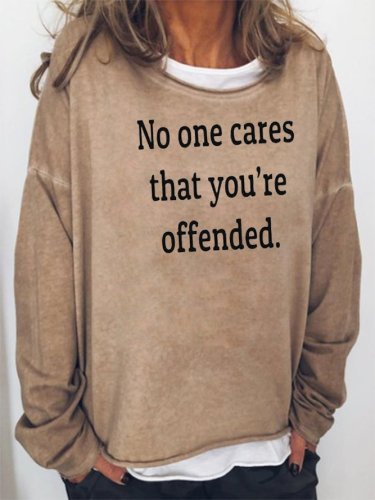 Offended no one cares Sweatshirt