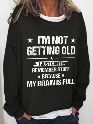 I'm Not Getting Old Casual Sweatshirts