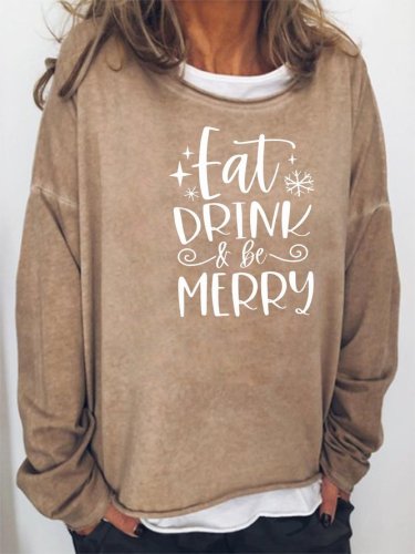 Eat Drink and Be Merry Sweatshirt