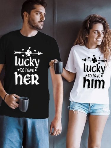 Lucky To Have Him/Her Couple Graphic T-Shirts